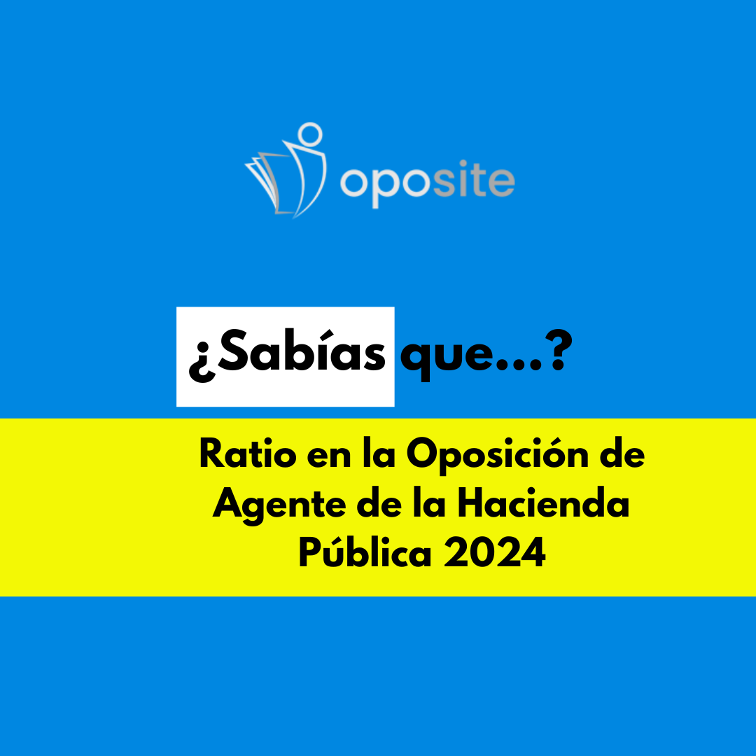 El Ratio de las Oposiciones de Agente de la Hacienda Publica 2024